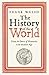 The History of the World: From the Earliest Times to the Present Day