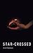Star-Crossed (Starfall Book 2)