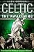 Celtic: The Awakening: From East End Misfits to European Masters