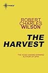 The Harvest by Robert Charles Wilson