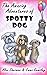 The Amazing Adventures of Spotty Dog by Alex Sherman