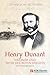 Henry Dunant - Visionär und Vater des Roten Kreuzes by Lothar von Seltmann