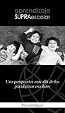 Book cover for AprendizajeSupraescolar: Una perspectiva más allá de los paradigmas escolares (Spanish Edition)
