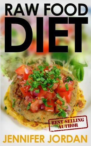 Raw Food Diet (Fit and Fabulous Secrets Book 1)