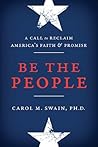 Be the People by Carol M. Swain