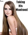 Taking His Manhood (Reluctant Gender Transformation)