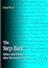 The Step Back: Ethics and Politics after Deconstruction (SUNY series in Contemporary Continental Philosophy)