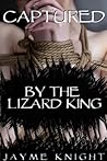 Captured by the Lizard King