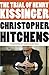 The Trial of Henry Kissinger by Christopher Hitchens The Trial of Henry Kissinger by Christopher Hitchens