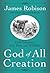God of All Creation: Life Lessons from Pets and Wildlife