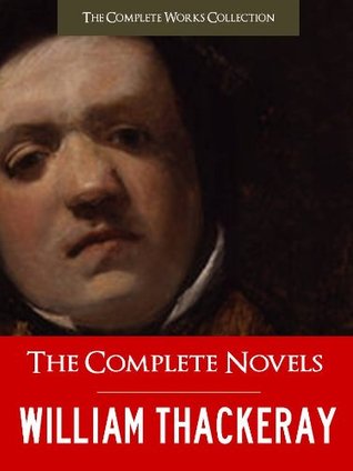 The Complete Novels of William Makepeace Thackeray (Kindle Edition)
