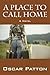 A Place To Call Home: A Novel
