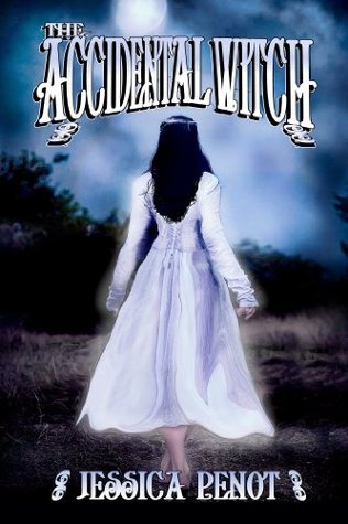 The Accidental Witch (The Accidental Witch #1)