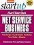 Start Your Own Net Service Business: Your Step-By-Step Guide to Success (StartUp Series)