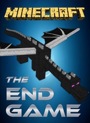 Minecraft: The End Game (Minecraft books)