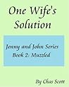 One Wife's Solution (Jenny and John Series) Book 2: Muzzled