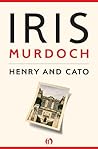 Henry and Cato by Iris Murdoch