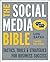 The Social Media Bible: Tactics, Tools, and Strategies for Business Success
