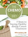 The Chemotherapy Diet: 5 Steps to Staying Healthy During Cancer Treatment The Chemotherapy Diet: 5 Steps to Staying Healthy During Cancer Treatment