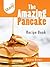 The Amazing Pancake Recipe ...