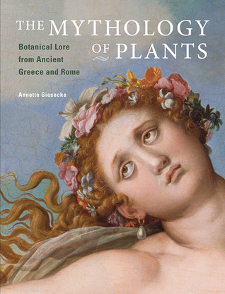 The Mythology of Plants: Botanical Lore from Ancient Greece and Rome (Hardcover)