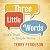 Three Little Words: God’s T...