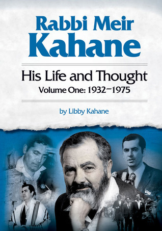 Rabbi Meir Kahane: His Life and Thought: Volume One: 1932–1975 (Hardcover)