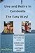 Live and Retire in Cambodia The Easy Way by Ken Silver
