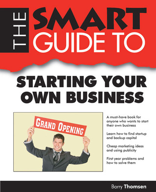 The Smart Guide to Starting Your Own Business (Smart Guides)