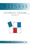 Systematic Theology by James William McClendon Jr.