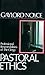 Pastoral Ethics by Gaylord B. Noyce
