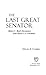 The Last Great Senator: Robert C. Byrd's Encounters with Eleven U.S. Presidents