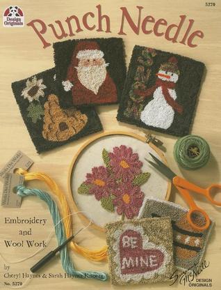 Punch Needle: Embroidery and Wool Work (Design Originals) Beginner-Friendly Step-by-Step Projects for Stunning Dimensional Effects with One Simple Stitch; Accent Purses, Coasters, Framed Art, & More