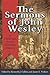 The Sermons of John Wesley: A Collection for the Christian Journey
