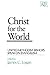 Christ for the World: United Methodist Bishops Speak On Evangelism