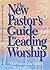 The New Pastor's Guide to Leading Worship