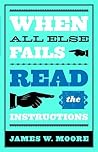 When All Else Fails...Read the Instructions with Leaders Guide