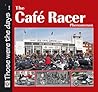 The Café Racer Phenomenon (Those were the days)