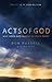 Acts of God: Why Does God Allow So Much Pain?