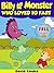 Billy and the Monster Who Loved to Fart - Childrens Joke Books (The Fartastic Adventures of Billy and Monster Book 1)