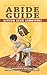 The Abide Guide by Oliver Benjamin