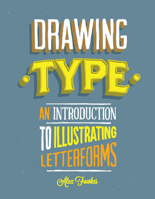 Drawing Type: An Introduction to Illustrating Letterforms (Paperback)