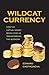 Wildcat Currency: How the V...