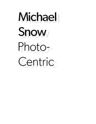 Michael Snow: Photo-Centric (Paperback)