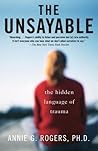 The Unsayable: The Hidden Language of Trauma Book cover for The Unsayable: The Hidden Language of Trauma