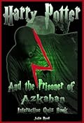 Harry Potter and the Prisoner of Azkaban: The Interactive Quiz Book (Harry Potter: The Interactive Quiz Book 3) 