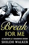 Break For Me by Shiloh Walker