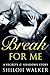Break For Me (Secrets & Shadows, #0.6)