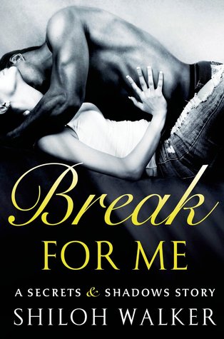 Break For Me (Secrets & Shadows, #0.6)