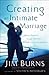 Creating an Intimate Marriage by Jim Burns